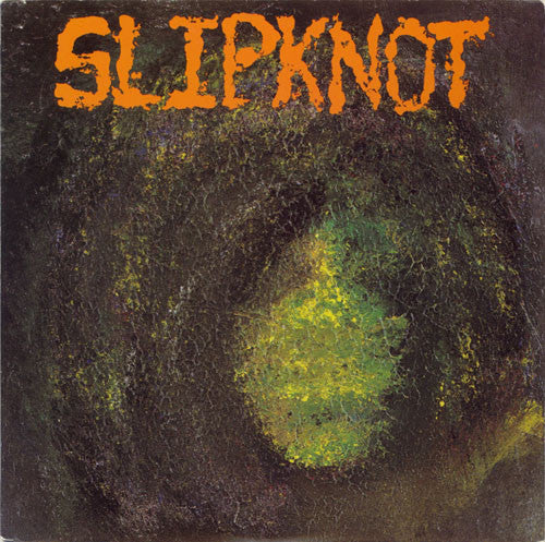 Slipknot (2) : Slipknot (7", EP, RE, Ora)