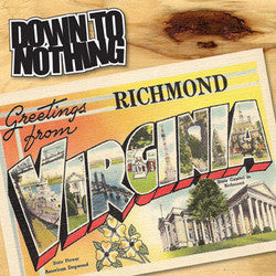 Down To Nothing : Greetings From Richmond, Virginia (7")