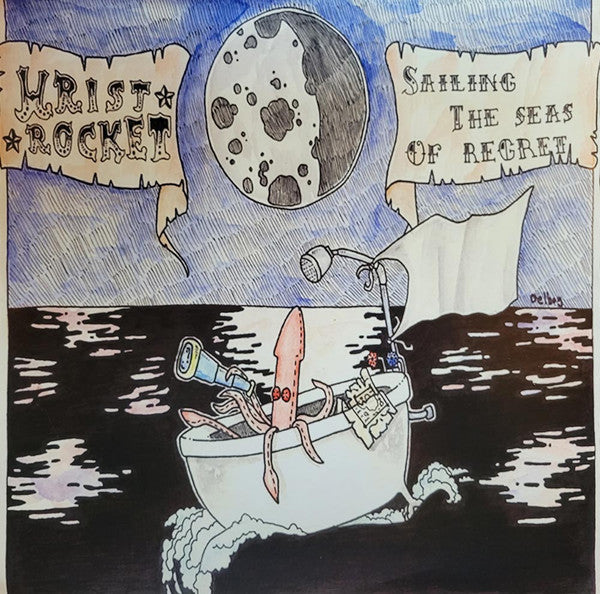Wrist Rocket : Sailing The Seas Of Regret (12")