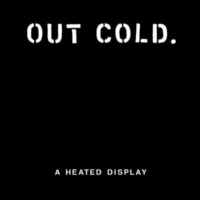 Out Cold : A Heated Display (12",Album,45 RPM)