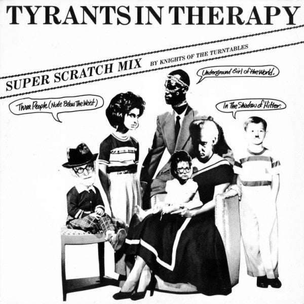 Tyrants In Therapy : Three People (Nude Below The Waist) (Super Scratch Mix) (12",EP)