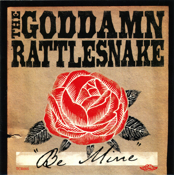 Goddamn Rattlesnake, The : Be Mine (7")