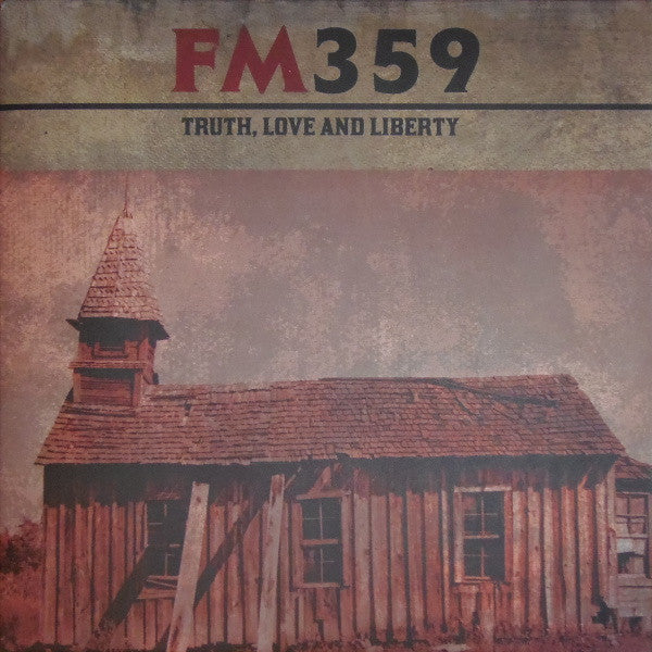 FM359 : Truth, Love And Liberty (LP,Album)