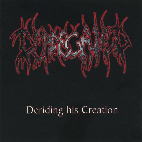 Deprecated : Deriding His Creation (Reissue)