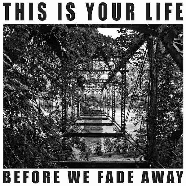 This Is Your Life : Before We Fade Away (LP,Album)