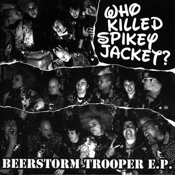 Who Killed Spikey Jacket? : Beerstorm Trooper E.P. (7")