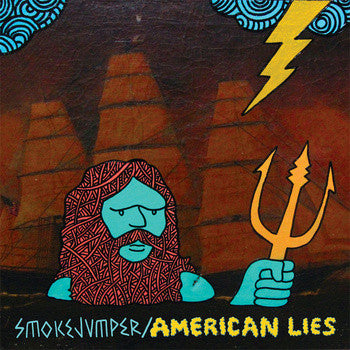 Smokejumper (2) / American Lies (2) : American Lies / Smokejumper (7")