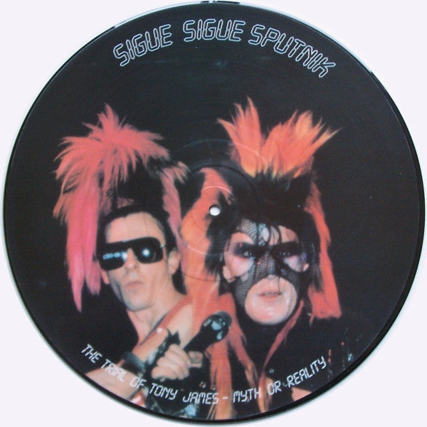 Sigue Sigue Sputnik : The Trial Of Tony James - Myth Or Reality (12", Ltd, Pic, Unofficial)