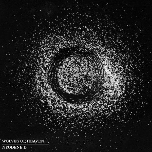 Wolves Of Heaven / Nyodene D : Wolves Of Heaven / Nyodene D (LP,Limited Edition,Reissue)