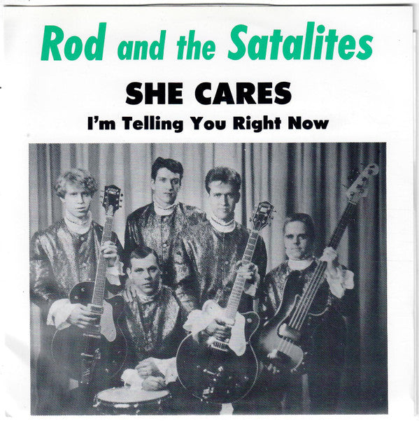 Rod & The Satalites : She Cares (7",45 RPM,Single,Reissue,Mono)