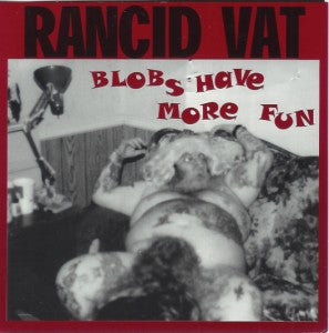 Rancid Vat : Blobs Have More Fun (7")