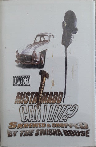 Mista Madd :  Can I Live? Skrewed & Chopped By The Swishahouse (Cass, Album)