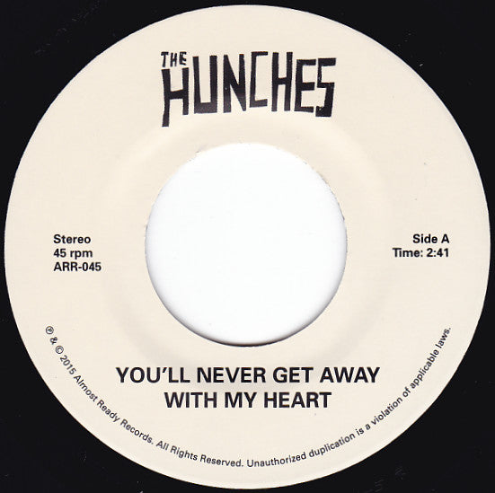 The Hunches : You'll Never Get Away With My Heart (7", Single, Ltd)