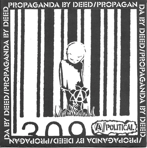 A//Political : Propaganda By Deed (7",33 ⅓ RPM)