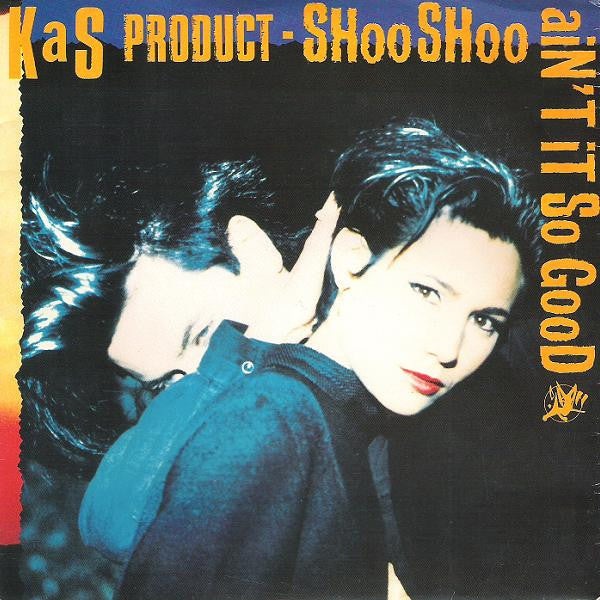 Kas Product : Shoo Shoo / Ain't It So Good (7",45 RPM,Single)