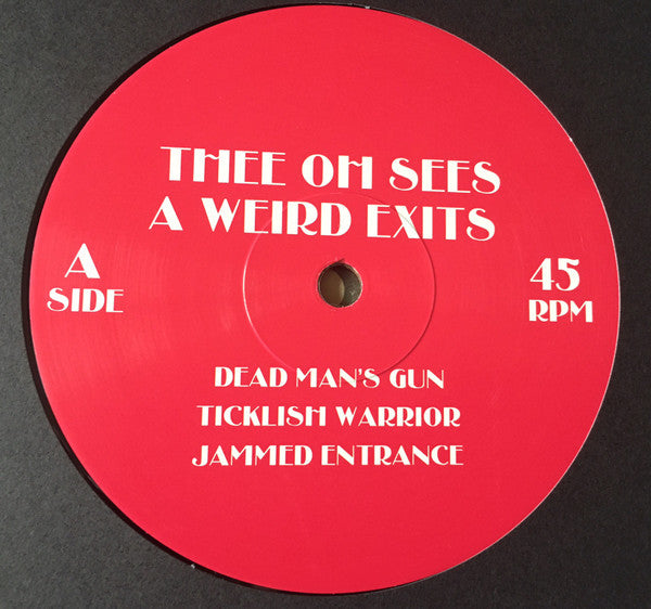 Thee Oh Sees : A Weird Exits (12",45 RPM)