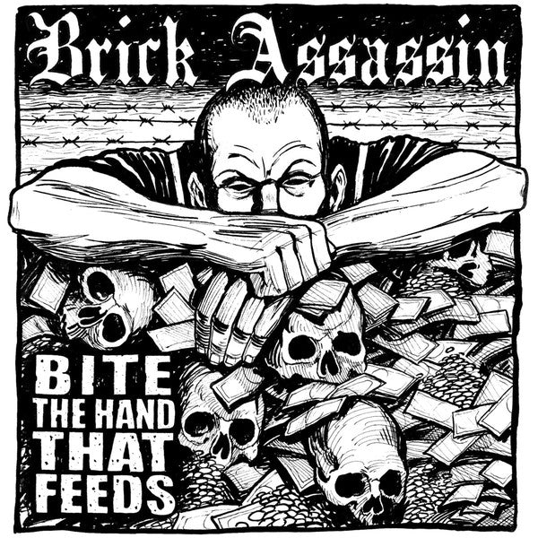 Brick Assassin : Bite The Hand That Feeds (12",45 RPM)