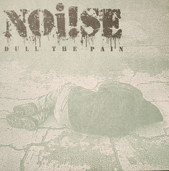 Noi!se : Dull The Pain (7",45 RPM,Single)