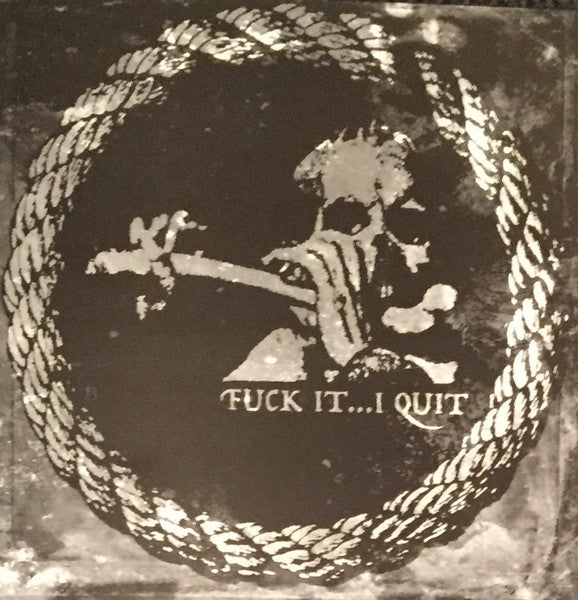 Fuck It...I Quit! : Demo (7",EP,Limited Edition)