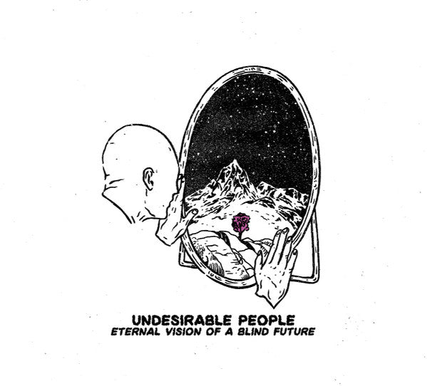 Undesirable People : Eternal Vision Of A Blind Future  (LP,Album,Limited Edition)