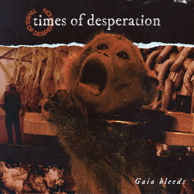 Times Of Desperation  - Gaia Bleeds (LP)