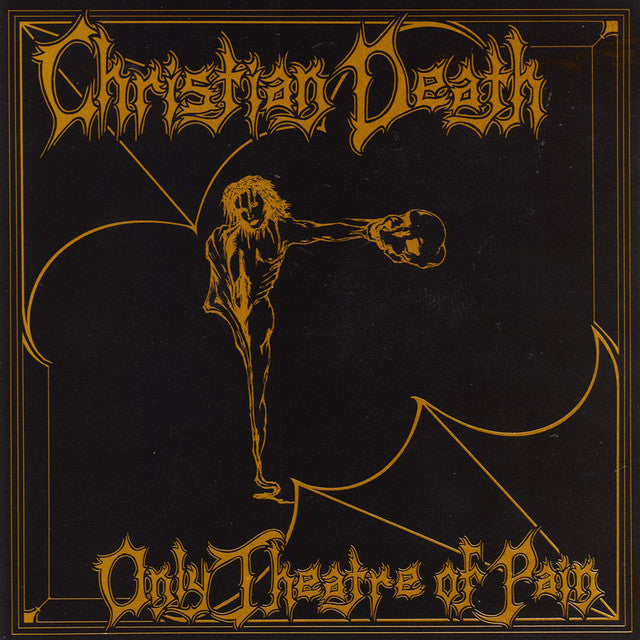 Christian Death - Only Theatre Of Pain (LP)