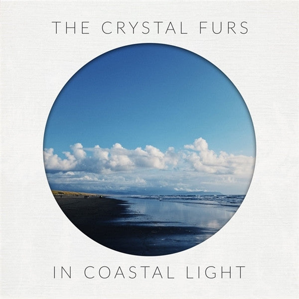 The Crystal Furs - In Coastal Light (LP)